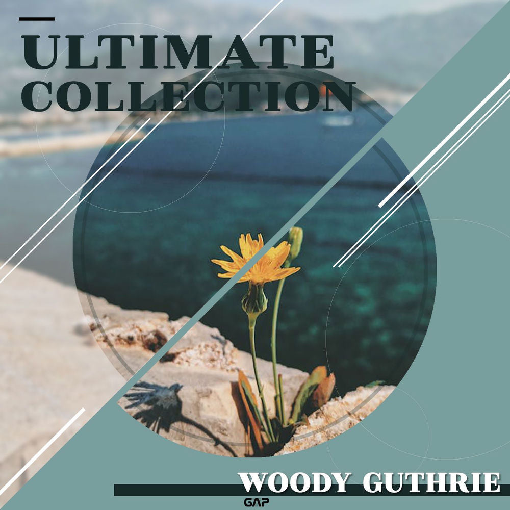 Woody Guthrie – WOODY GUTHRIE - THE ULTIMATE COLLECTION (Acoustic, Cozy, Morning, Chill, Calm)
