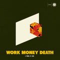 Work Money Death – A Portal To Here