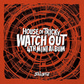 xikers – HOUSE OF TRICKY : WATCH OUT