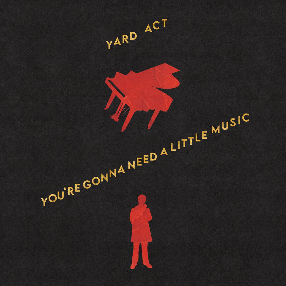 Yard Act – You're Gonna Need A Little Music