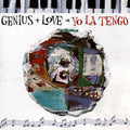 Yo La Tengo – Genius + Love = Yo La Tengo