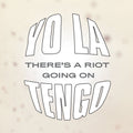 Yo La Tengo – There's A Riot Going On