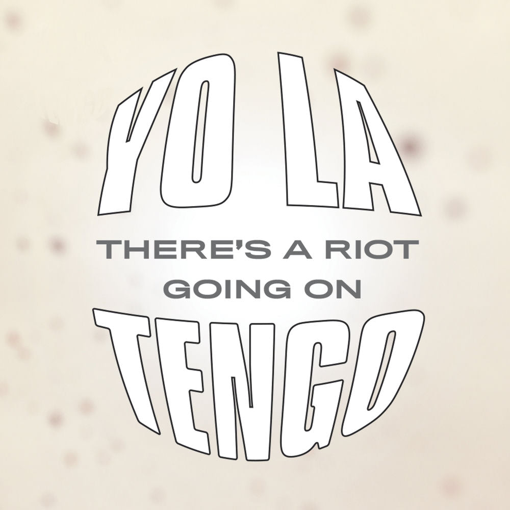 Yo La Tengo – There's A Riot Going On